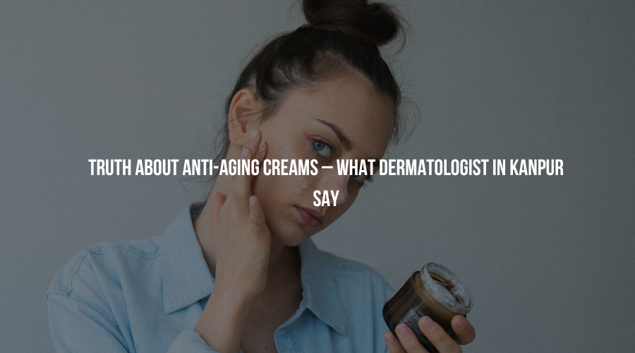 best dermatologist in Kanpur
