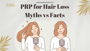 PRP for Hair Loss Myths vs Facts