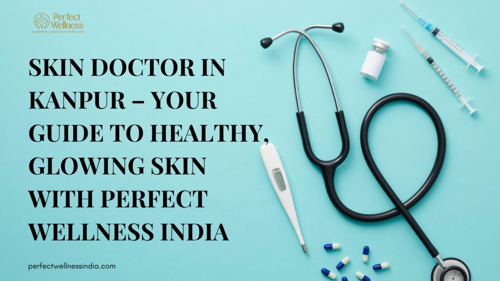 Skin Doctor in Kanpur